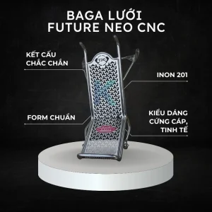 Baga Lưới Future NEO CNC Inox 201
