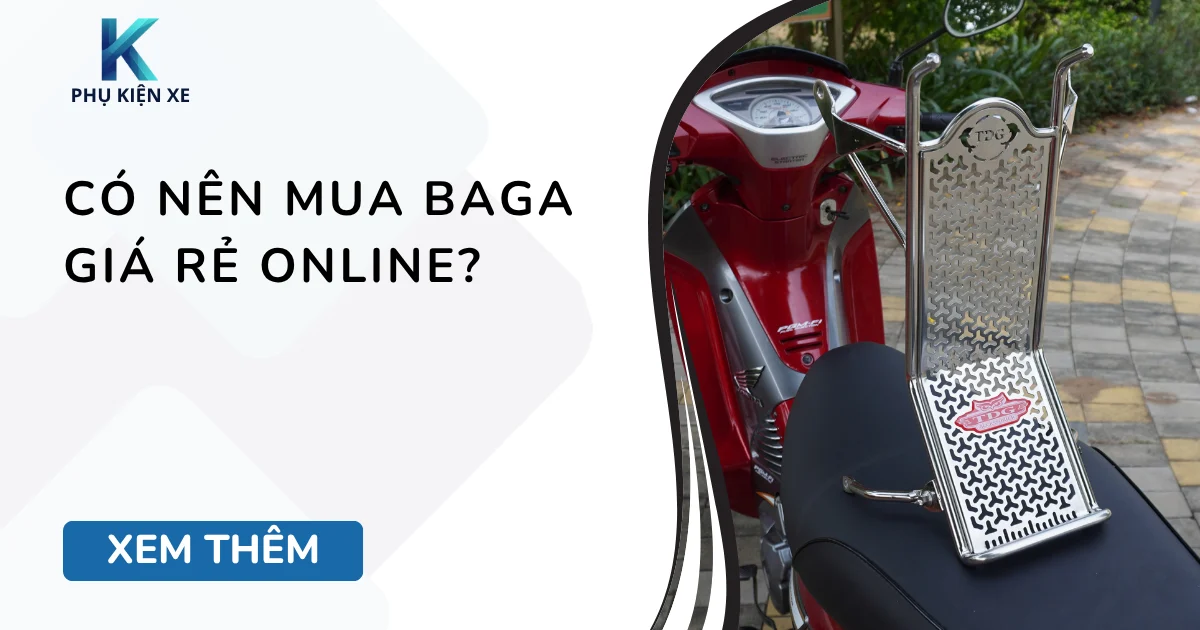 Có nên mua baga xe máy giá rẻ online?