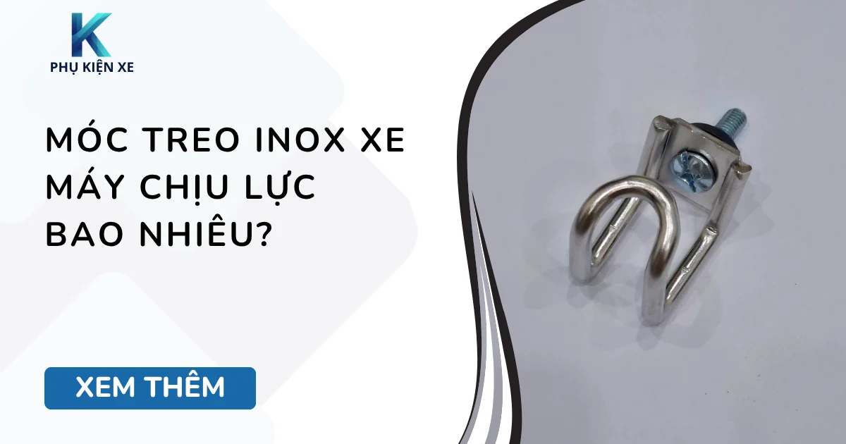 Móc treo inox xe máy chịu lực bao nhiêu?